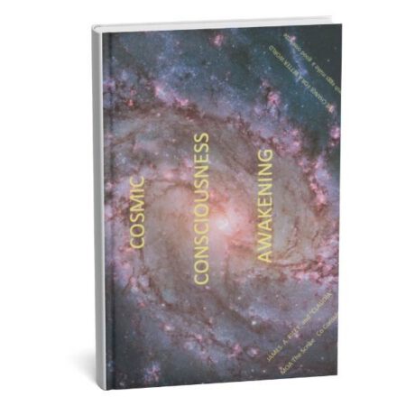 Cosmic Consciousness Awakening<br>[Printed Book]
